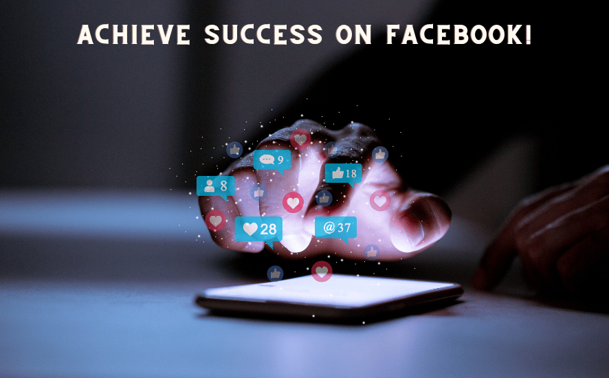 Achieve Success on Facebook!